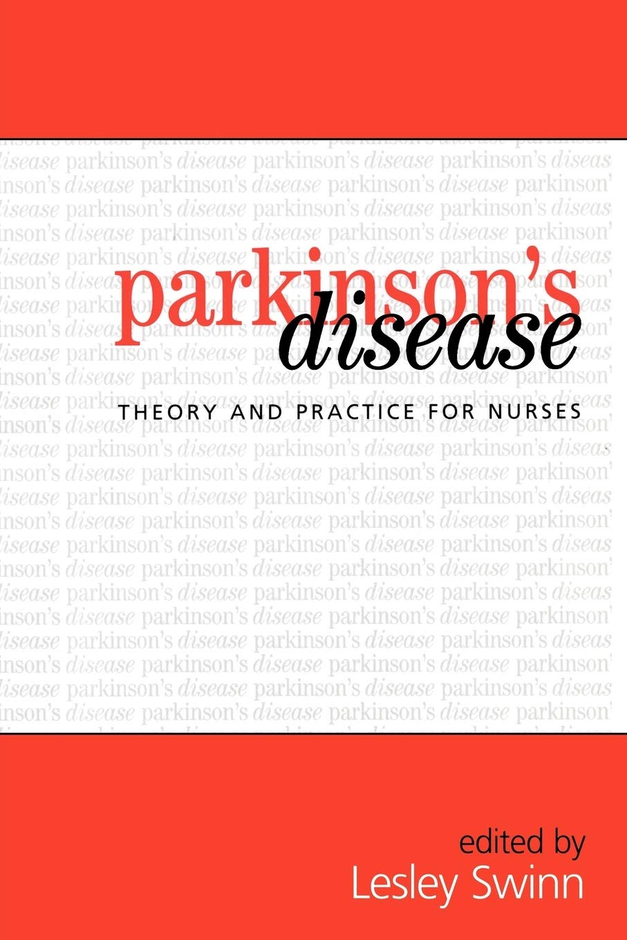 Parkinsons Disease: Theory and Practice for Nurses
