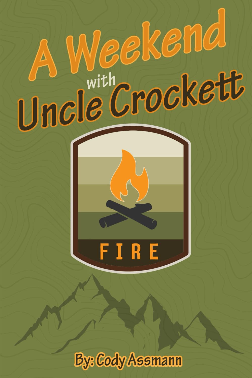 A Weekend With Uncle Crockett: Fire
