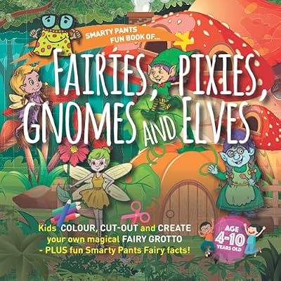 Smarty Pants Fun Book of... Fairies, Pixies, Gnomes and Elves