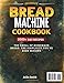 The Essential Bread Machine Cookbook for Beginners: The Ultimate Guide with Delicious, Easy & Quick Bread Making Recipes with Step-By-Step Instructions. Includes Gluten-Free, Keto and Vegan Recipes.