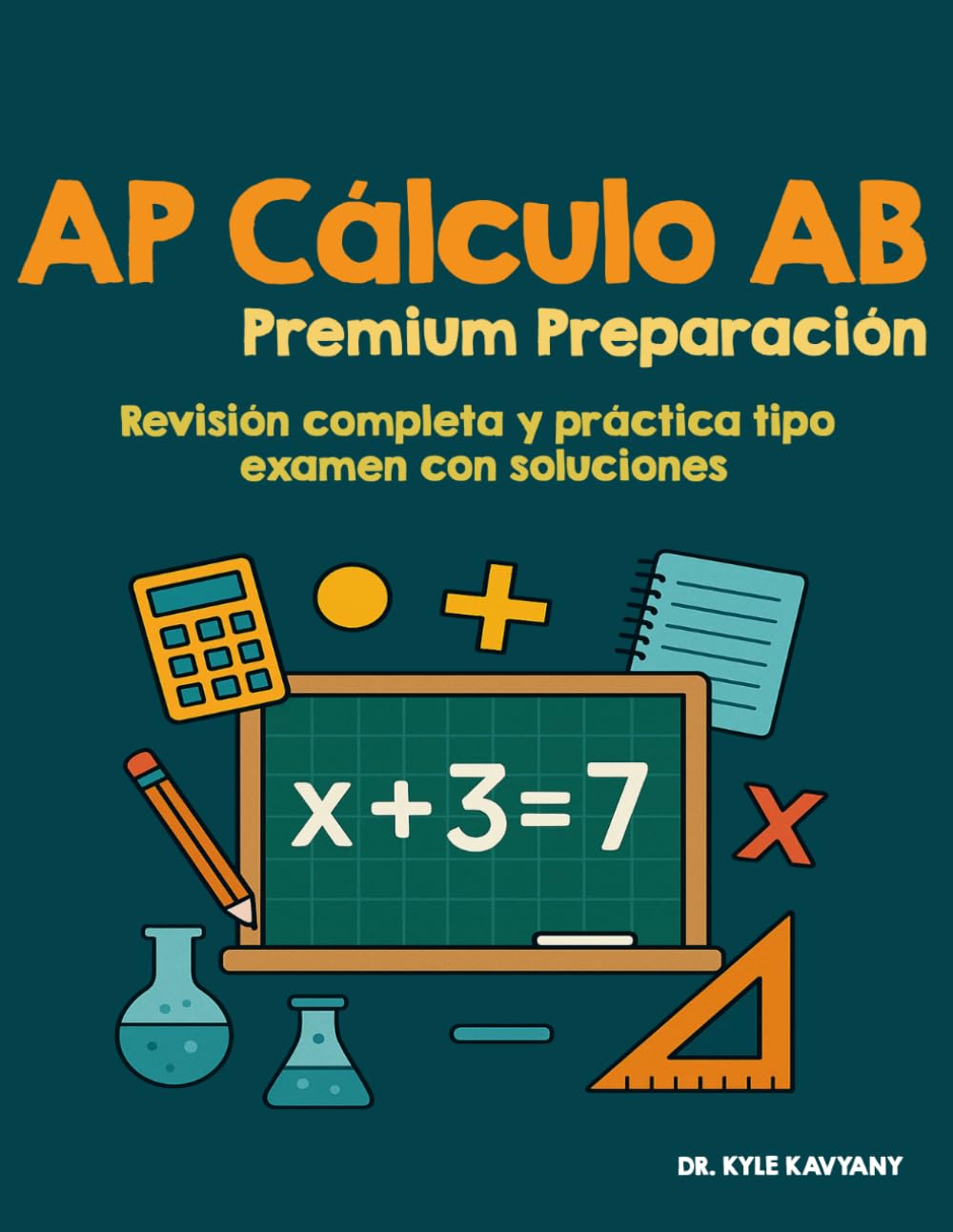 AP Cálculo AB Premium Preparación: “Revisión completa y práctica tipo examen con soluciones”