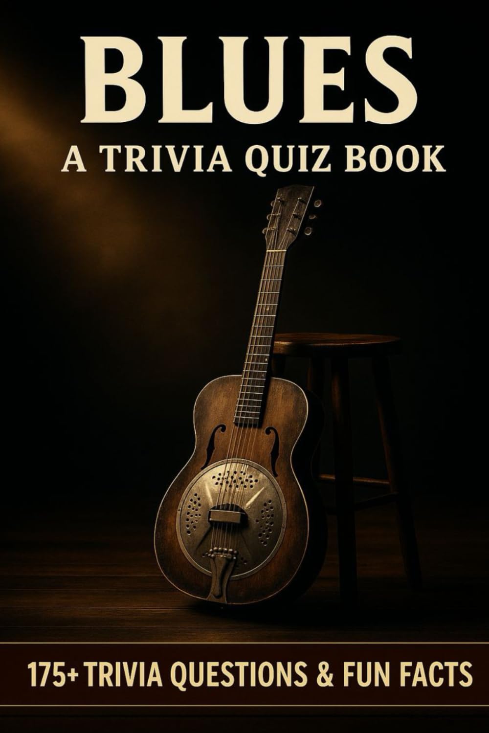 BLUES - A Trivia Quiz Book: 175 Trivia Questions & Fun Facts