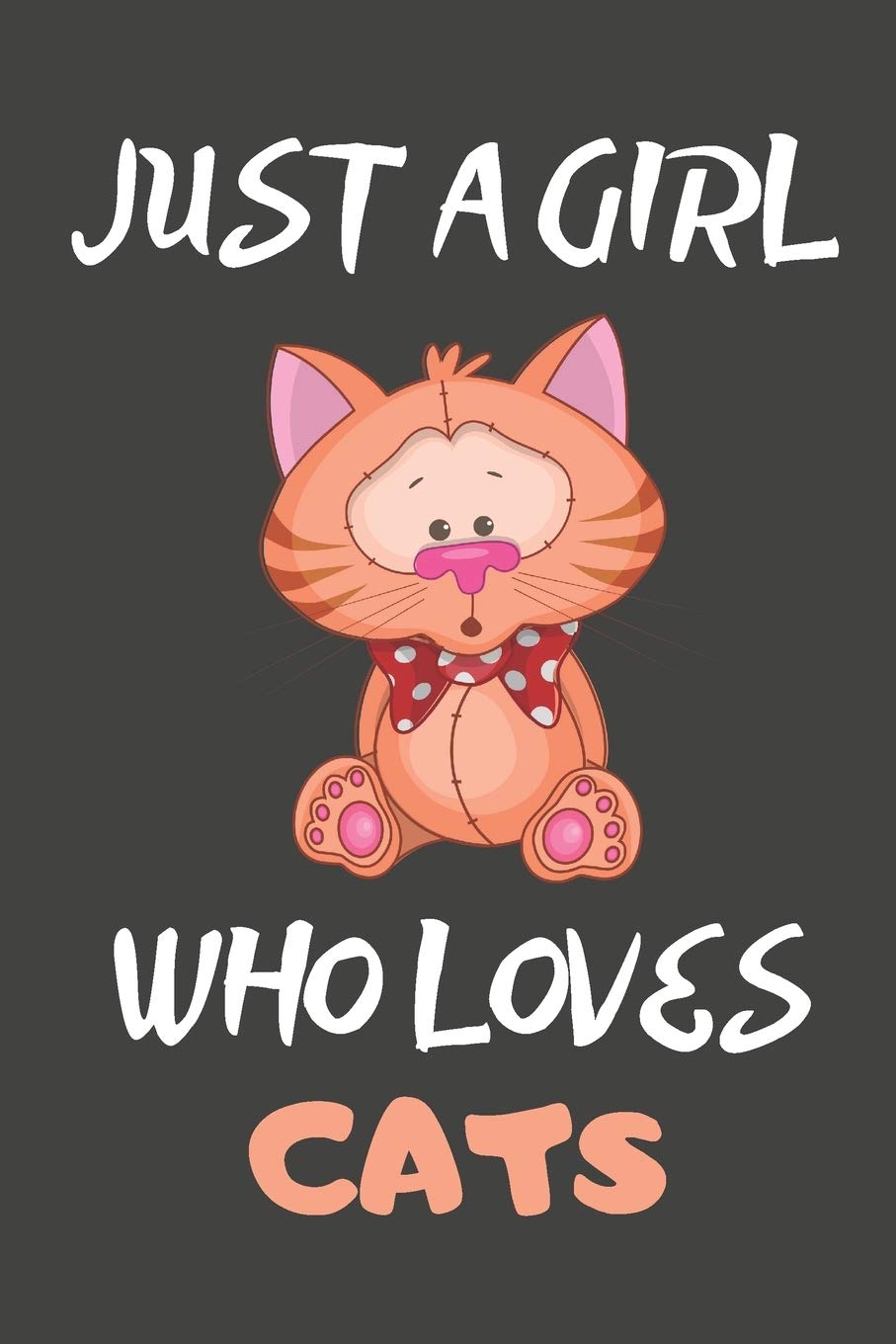 Just A Girl Who Loves Cats: Cat Gifts Blank Lined Notebooks, Journals, Planners and Diaries to Write In | For Cat Lovers