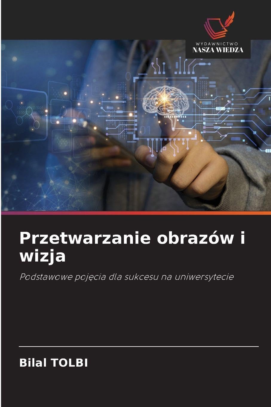 Przetwarzanie obrazów i wizja: Podstawowe poj¿cia dla sukcesu na uniwersytecie