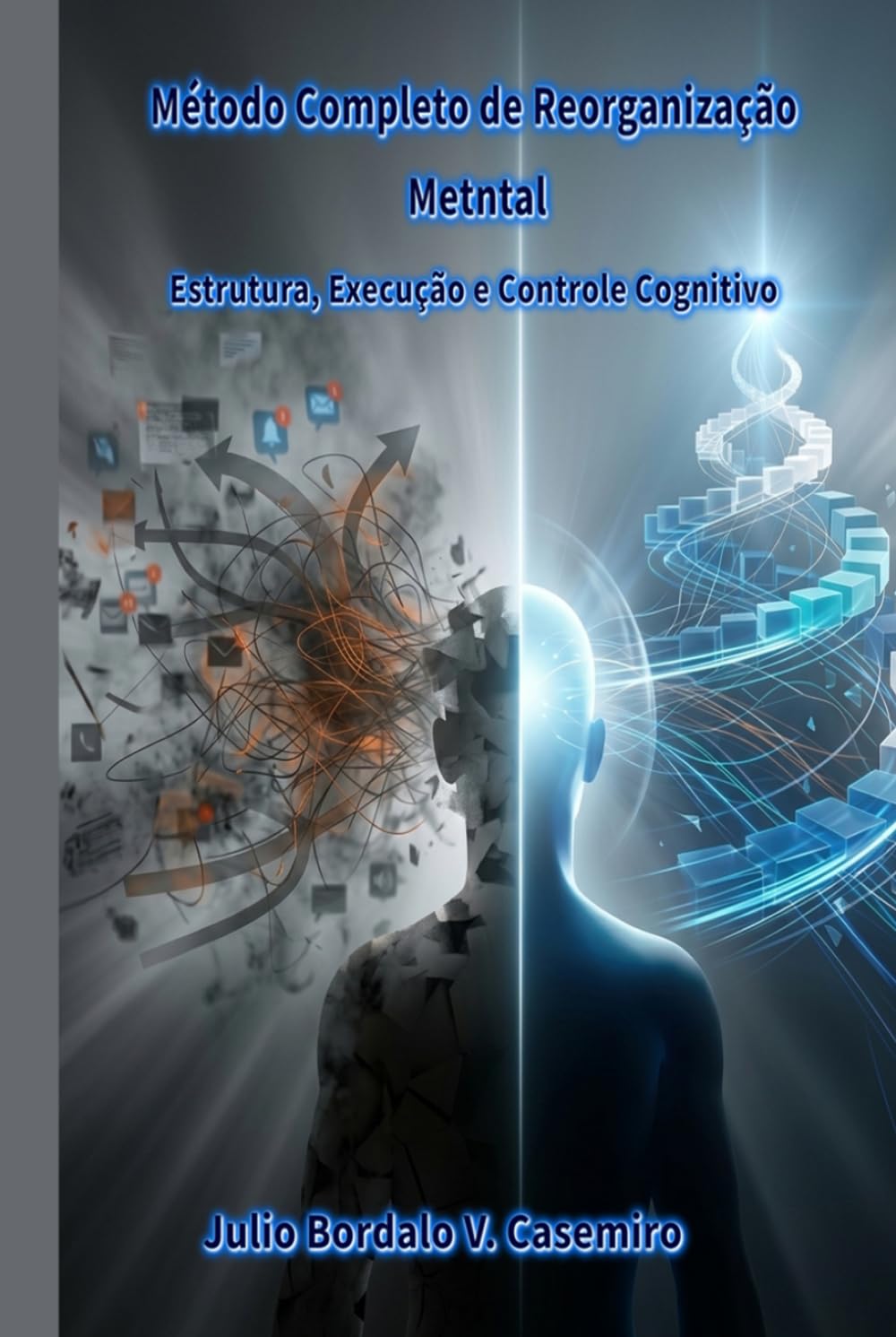 Método Completo de Reorganização Metntal: Estrutura, Execução e Controle Cognitivo