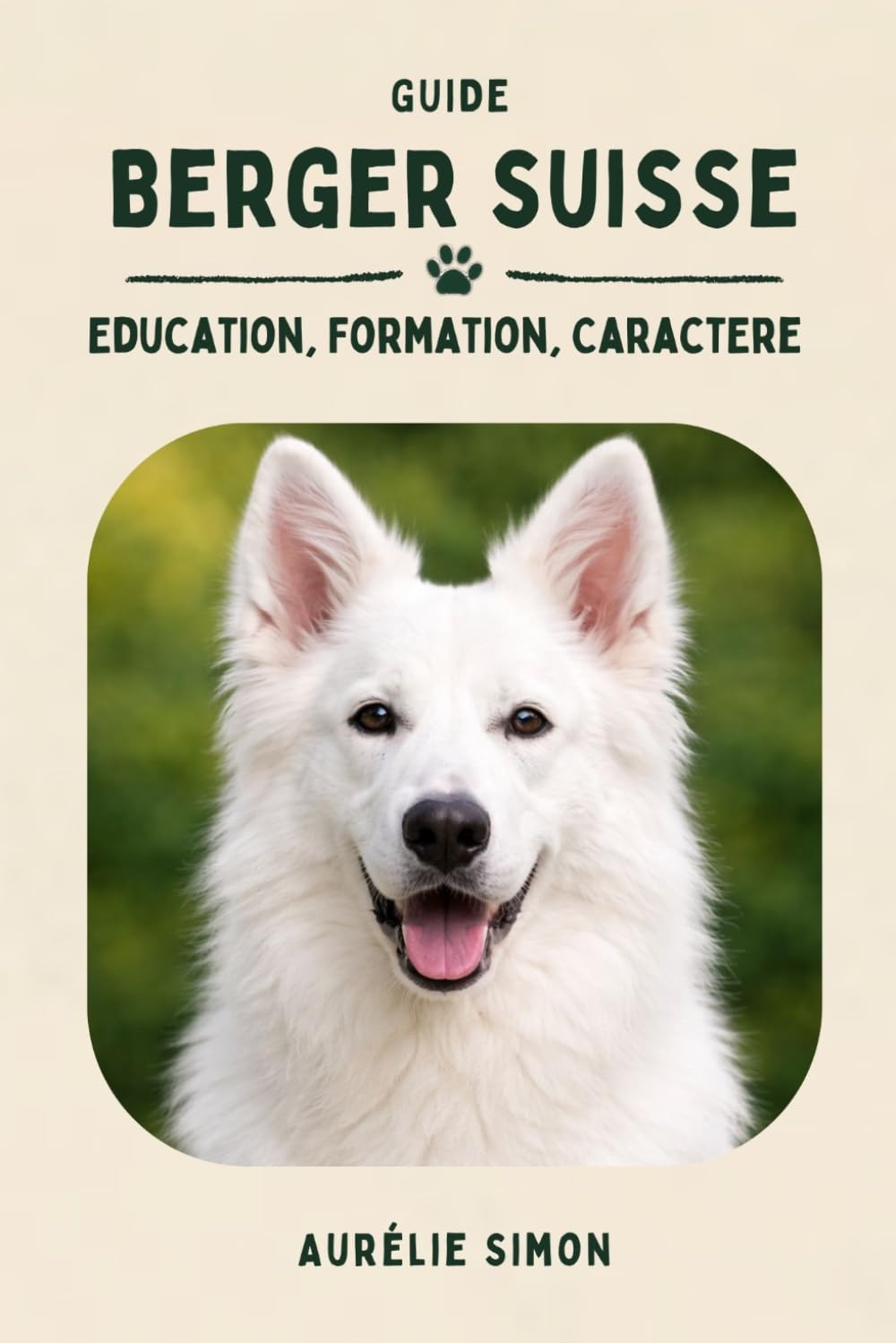 Berger suisse: Education, Formation, Caractère du Berger Blanc Suisse