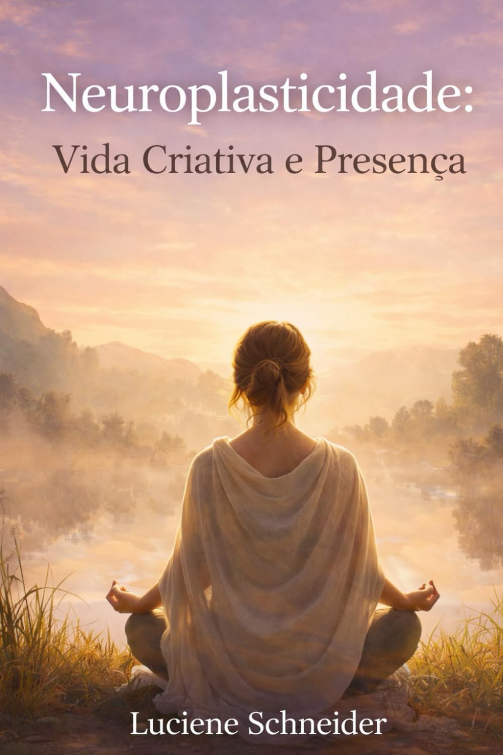 Neuroplasticidade: Vida Criativa E Presença