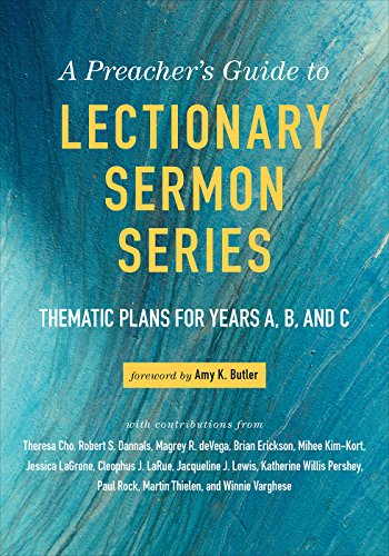 A Preacher's Guide to Lectionary Sermon Series - Volume 1: Thematic Plans for Years A, B, and C