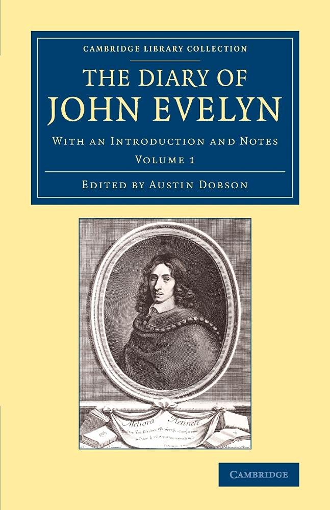 The Diary of John Evelyn: With an Introduction and Notes: Volume 1 (Cambridge Library Collection - British & Irish History, 17th & 18th Centuries)