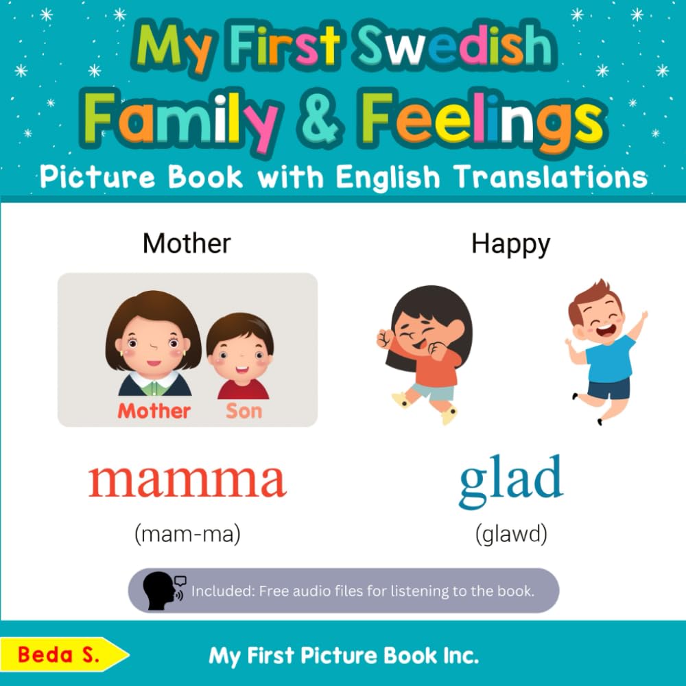 My First Swedish Family & Feelings Picture Book with English Translations (Teach & Learn Basic Swedish words for Children)