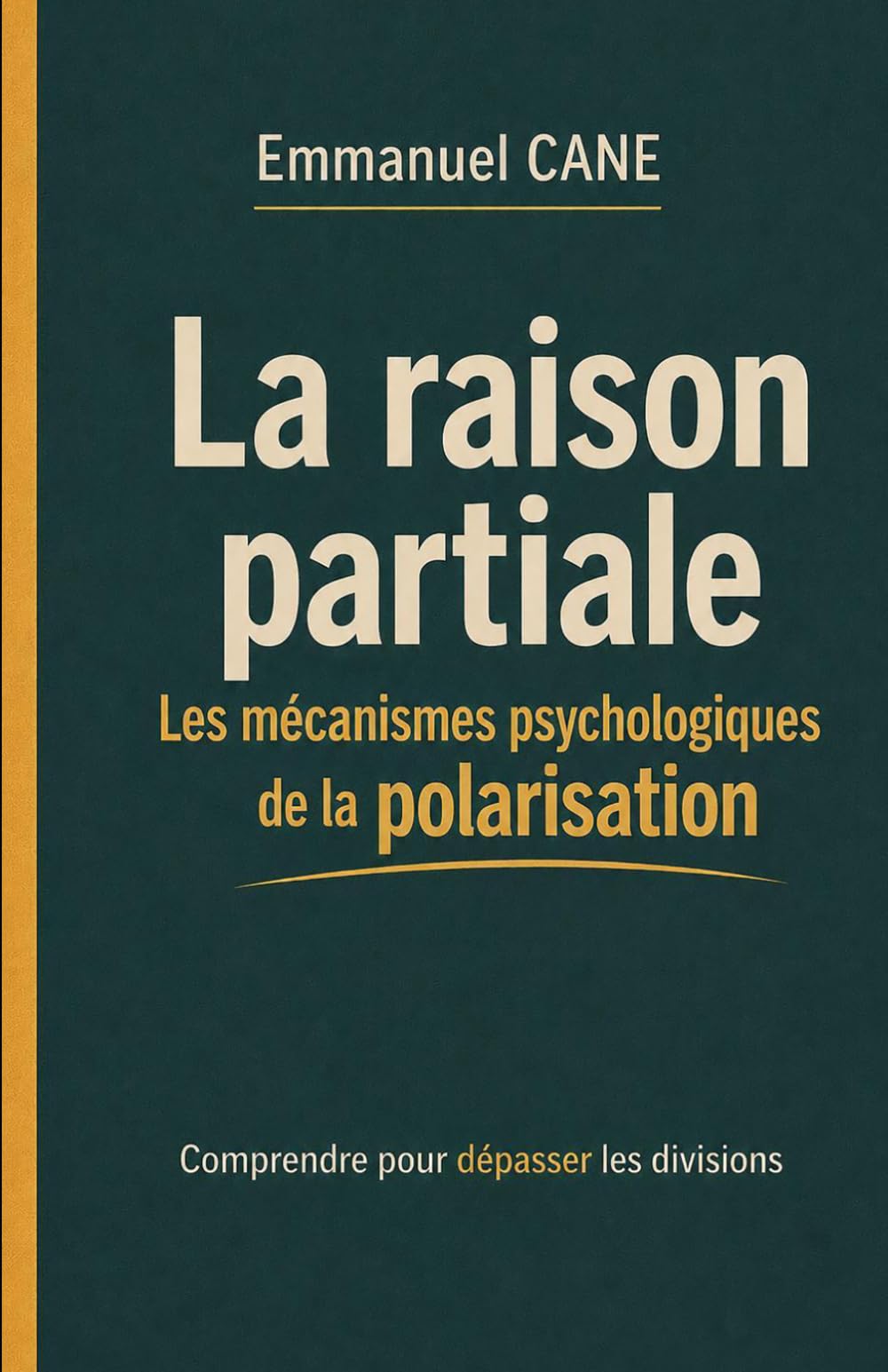 La raison partiale: Les mécanismes psychologiques de la polarisation