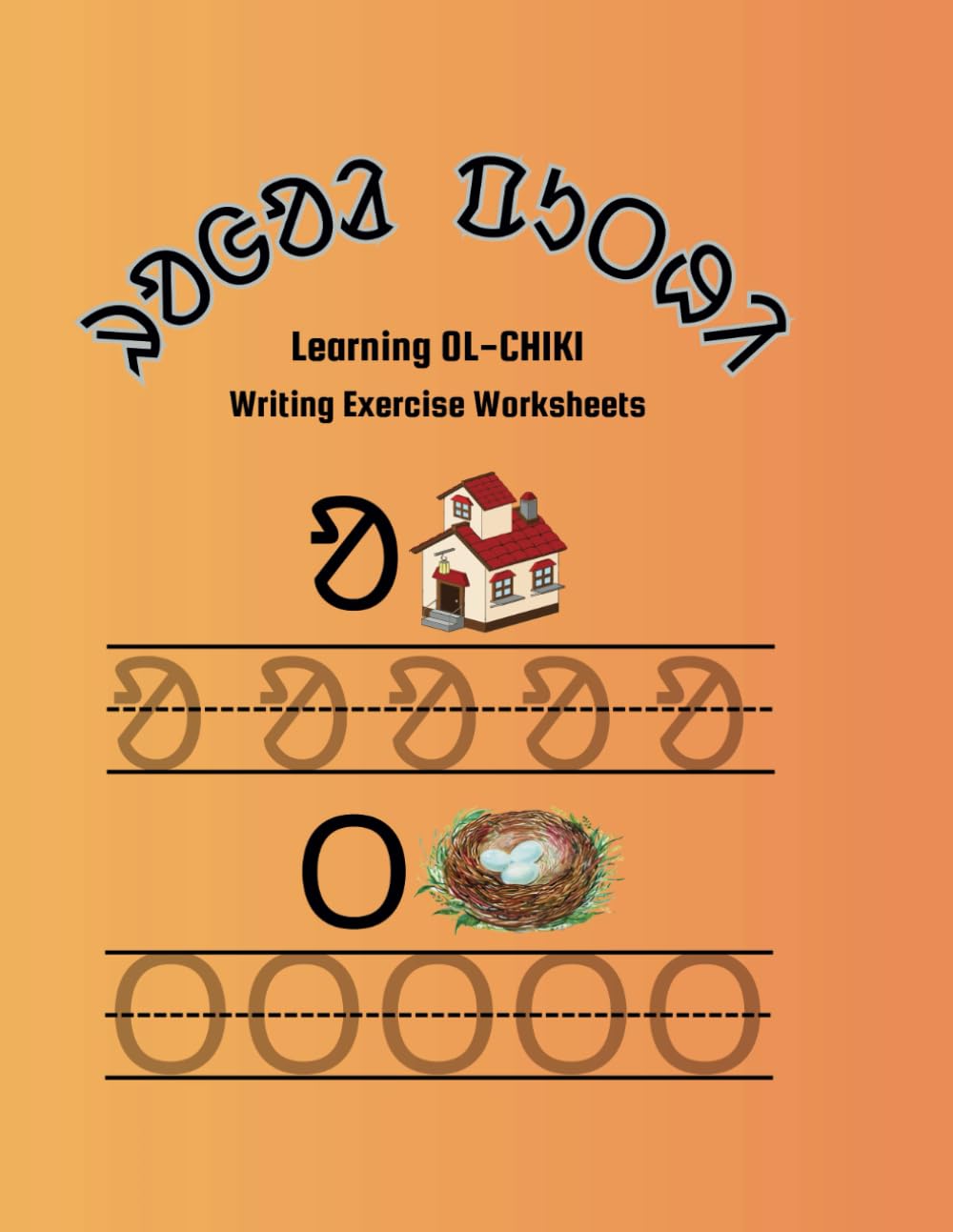 Learning Ol-Chiki Writing Exercise Workbook: Ol-Chiki Rogor Puthi