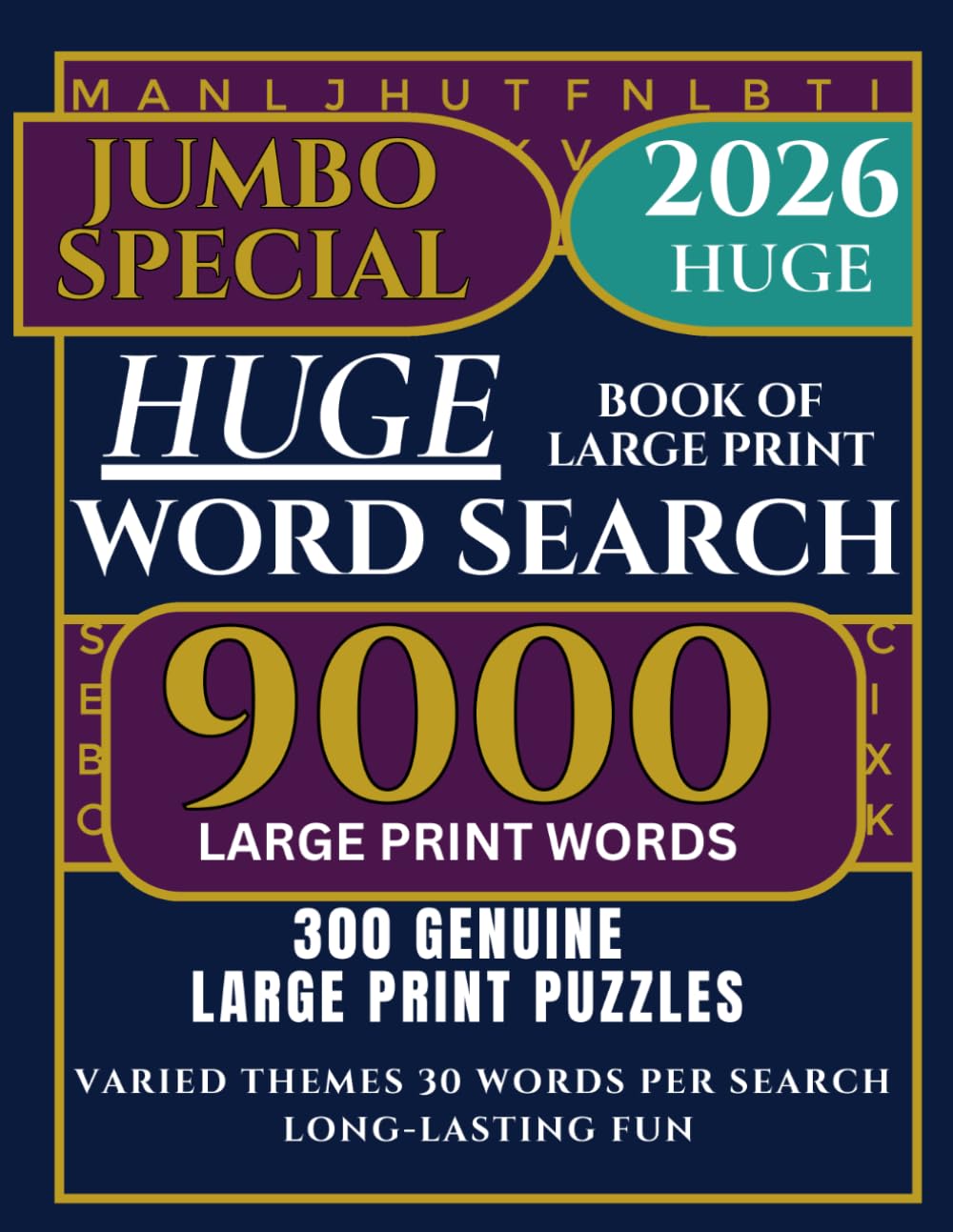 Jumbo Special: Huge Book of Large Print Word Search: 9000 Words - 300 Puzzles - Varied Themes - True Large Print Word Finds For Adults, Seniors, and Teens