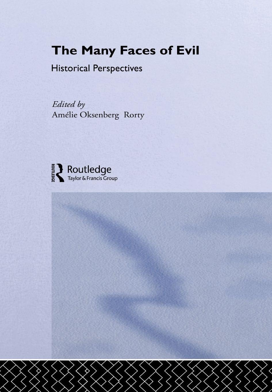 The Many Faces of Evil: Historical Perspectives