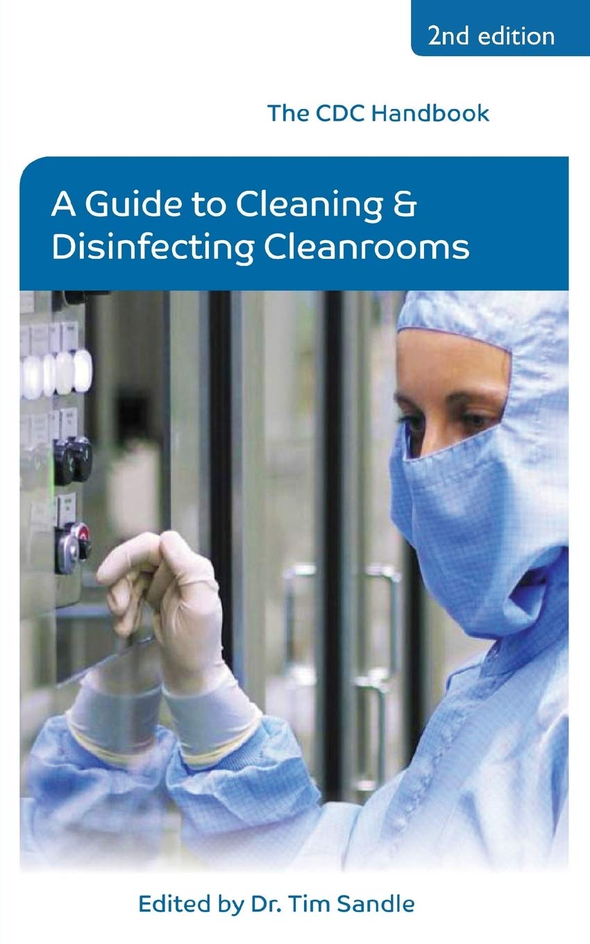 The CDC Handbook: A Guide to Cleaning and Disinfecting Cleanrooms Paperback – Illustrated, 2 Aug. 2012