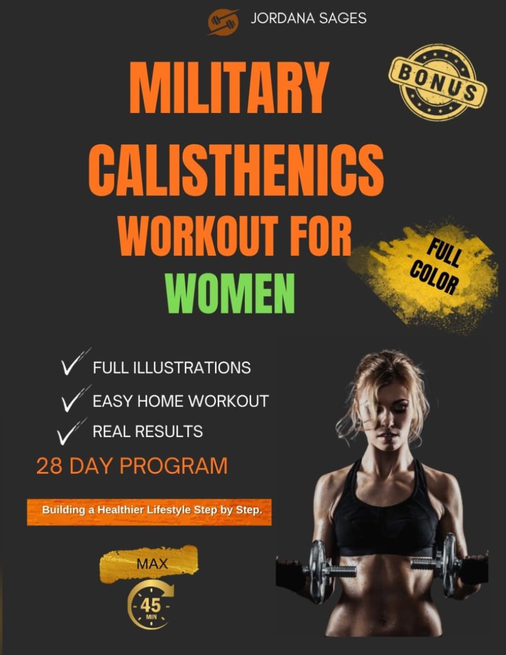 MILITARY CALISTHENICS WORKOUT FOR WOMEN: The complete 4-week bodyweight bootcamp to burn fat, build lean muscle, build strength, and feel confident—no gym required