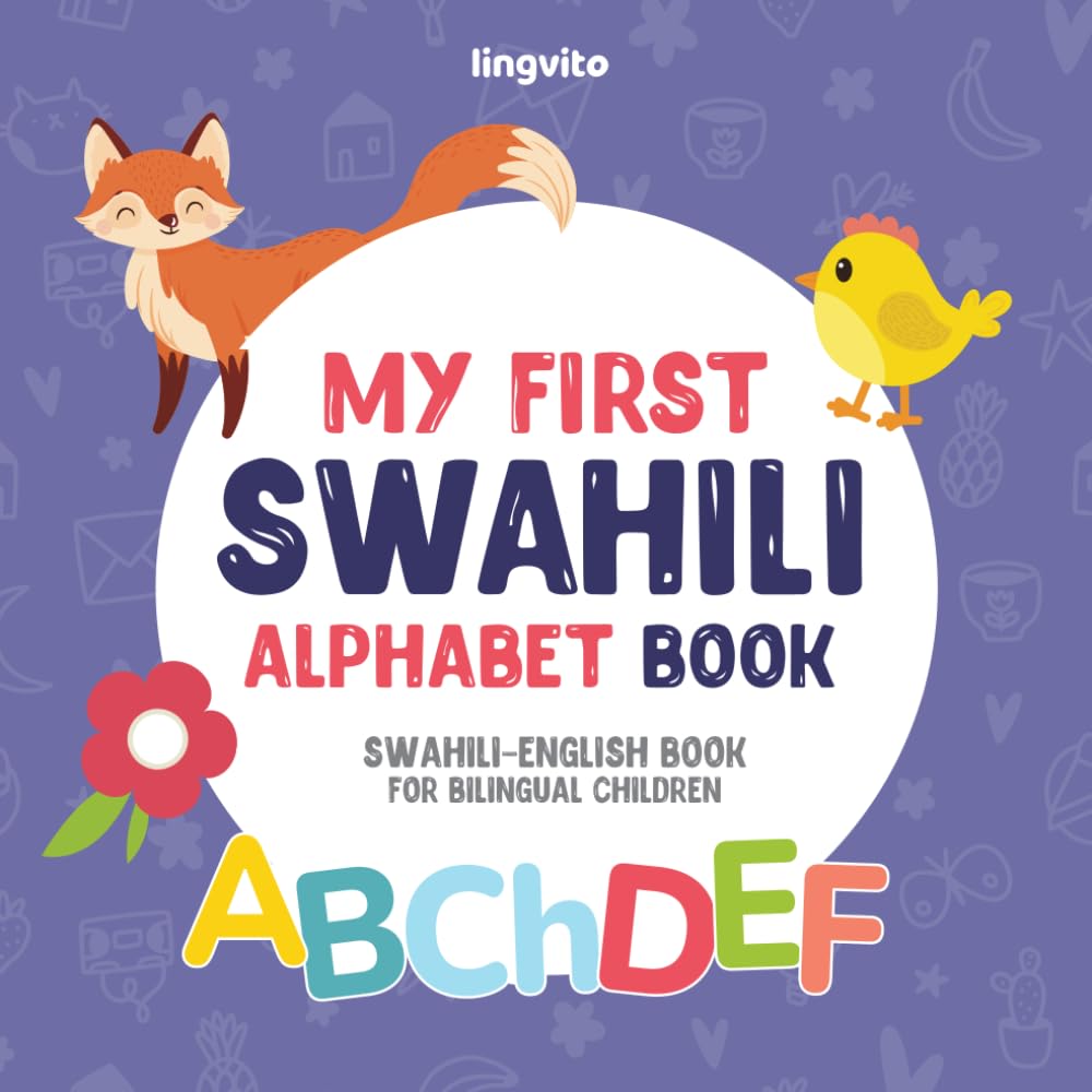My First Swahili Alphabet Book. Swahili-English book for bilingual children.: Explore the Swahili Alphabet: Your Gateway to Swahili Language and Culture