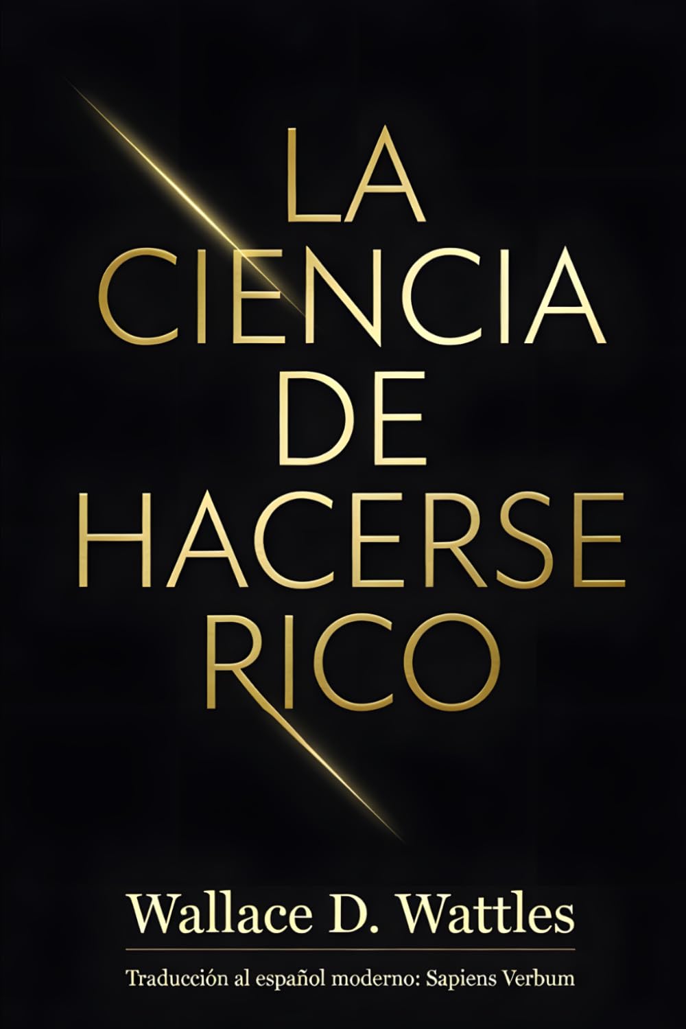 La Ciencia de Hacerse Rico (Dosis de Sabiduría de las Mentes Más Influyentes)