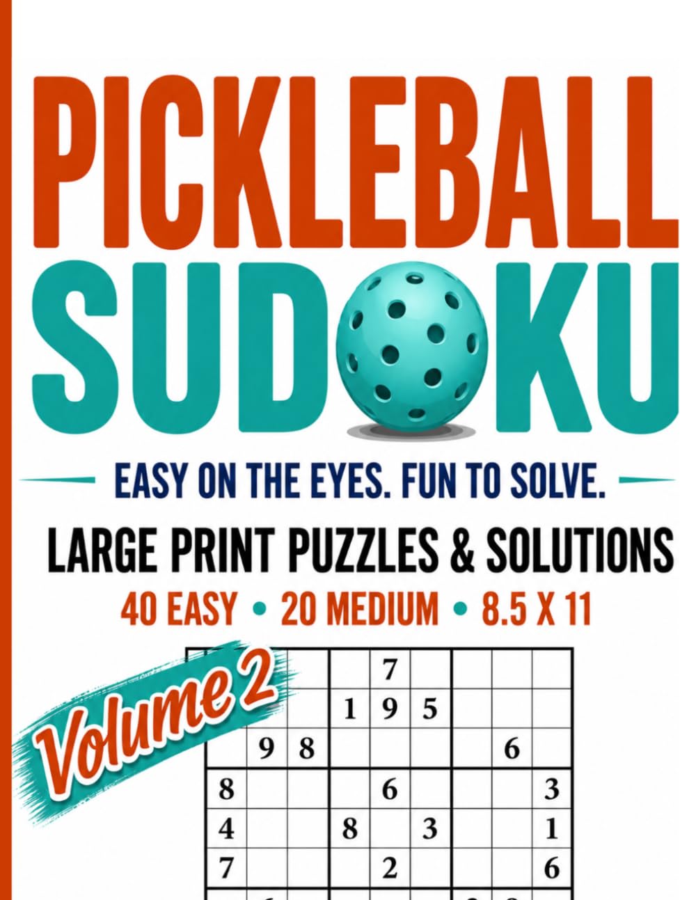 Pickleball Sudoku: Easy on the Eyes. Fun to Solve. Volume 2 (Train Your Brain Like An Athlete)