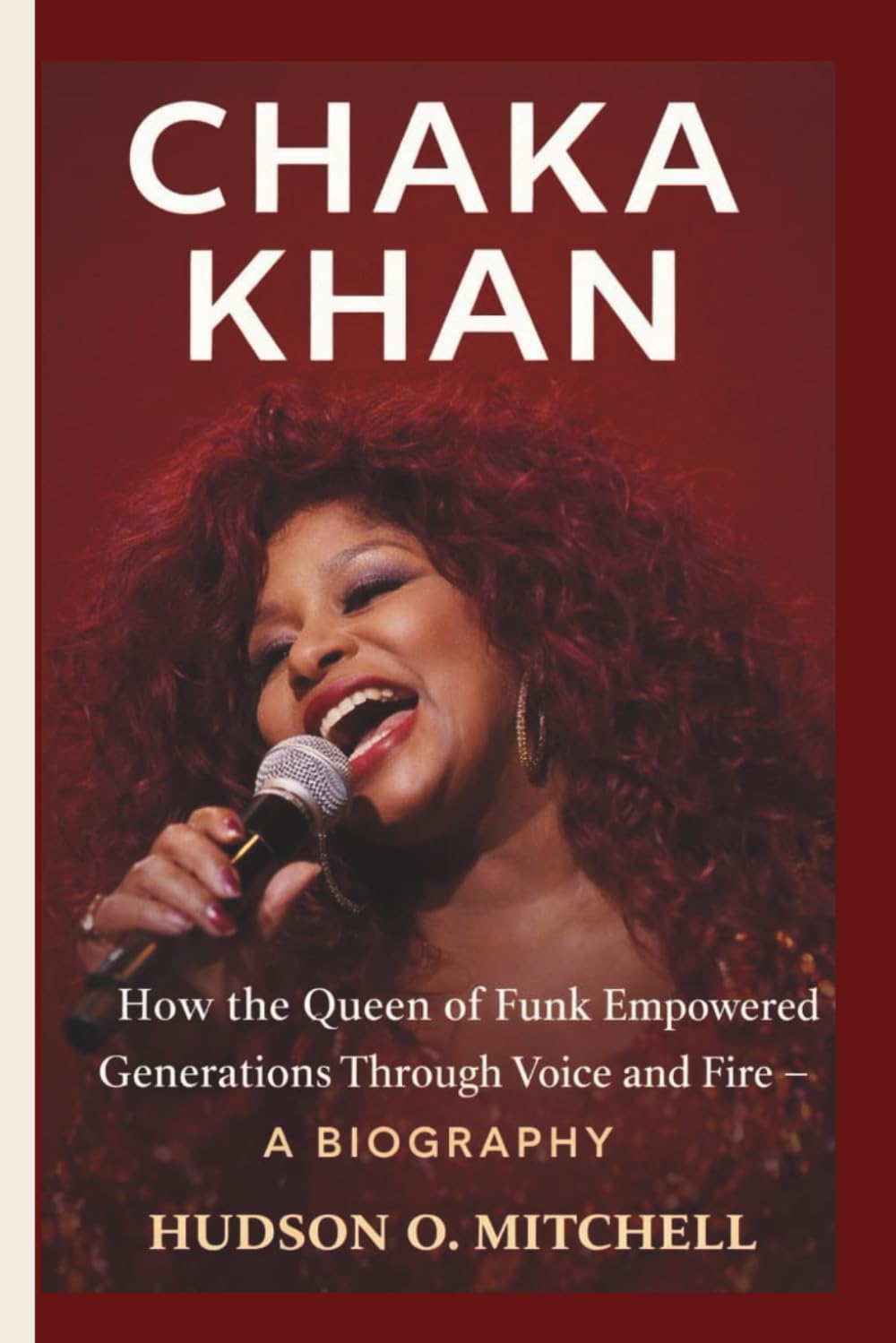 CHAKA KHAN: How the Queen of Funk Empowered Generations Through Voice and Fire – A BIOGRAPHY