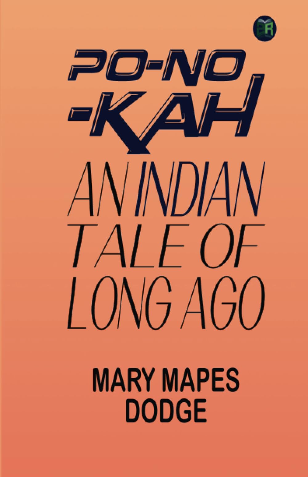 Po-No-Kah: An Indian Tale of Long Ago