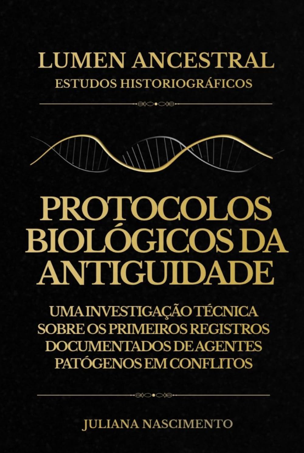 OS PROTOCOLOS BIOLÓGICOS DA ANTIGUIDADE: UMA INVESTIGAÇÃO TÉCNICA SOBRE OS PRIMEIROS REGISTROS DOCUMENTADOS DE AGENTES PATÓGENOS EM CONFLITOS