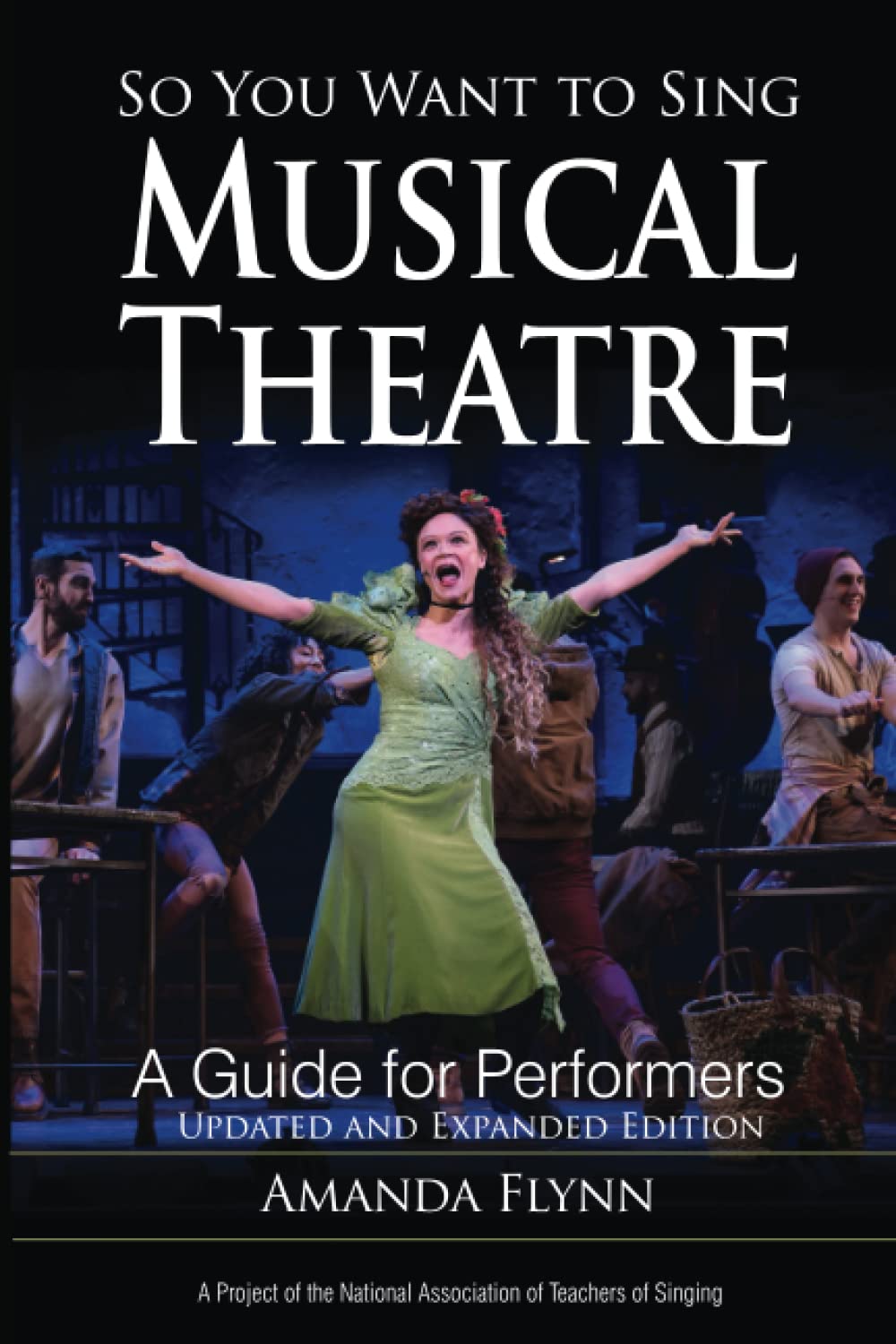 So You Want to Sing Musical Theatre: A Guide for Performers: 21