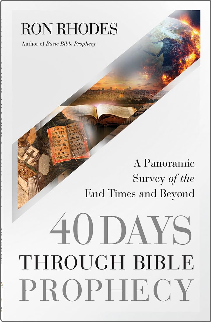 40 Days Through Bible Prophecy : A Panoramic Survey of the End Times and ...