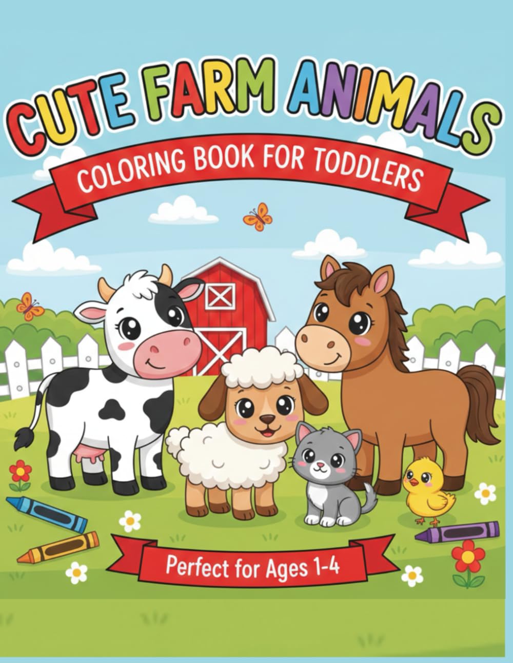 Cute Farm Animals Coloring Book for Toddlers: Large Animal Outlines for Early Learning and Creativity. A Fun Preschool Activity Book for Toddlers and Kids Ages 2-4.