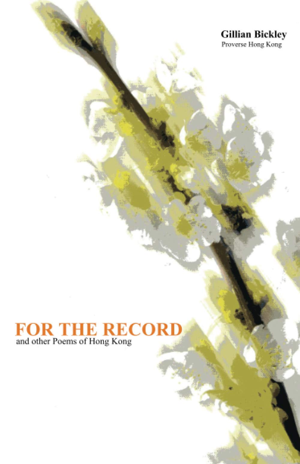 For the Record and other Poems of Hong Kong (Gillian Bickley poems)