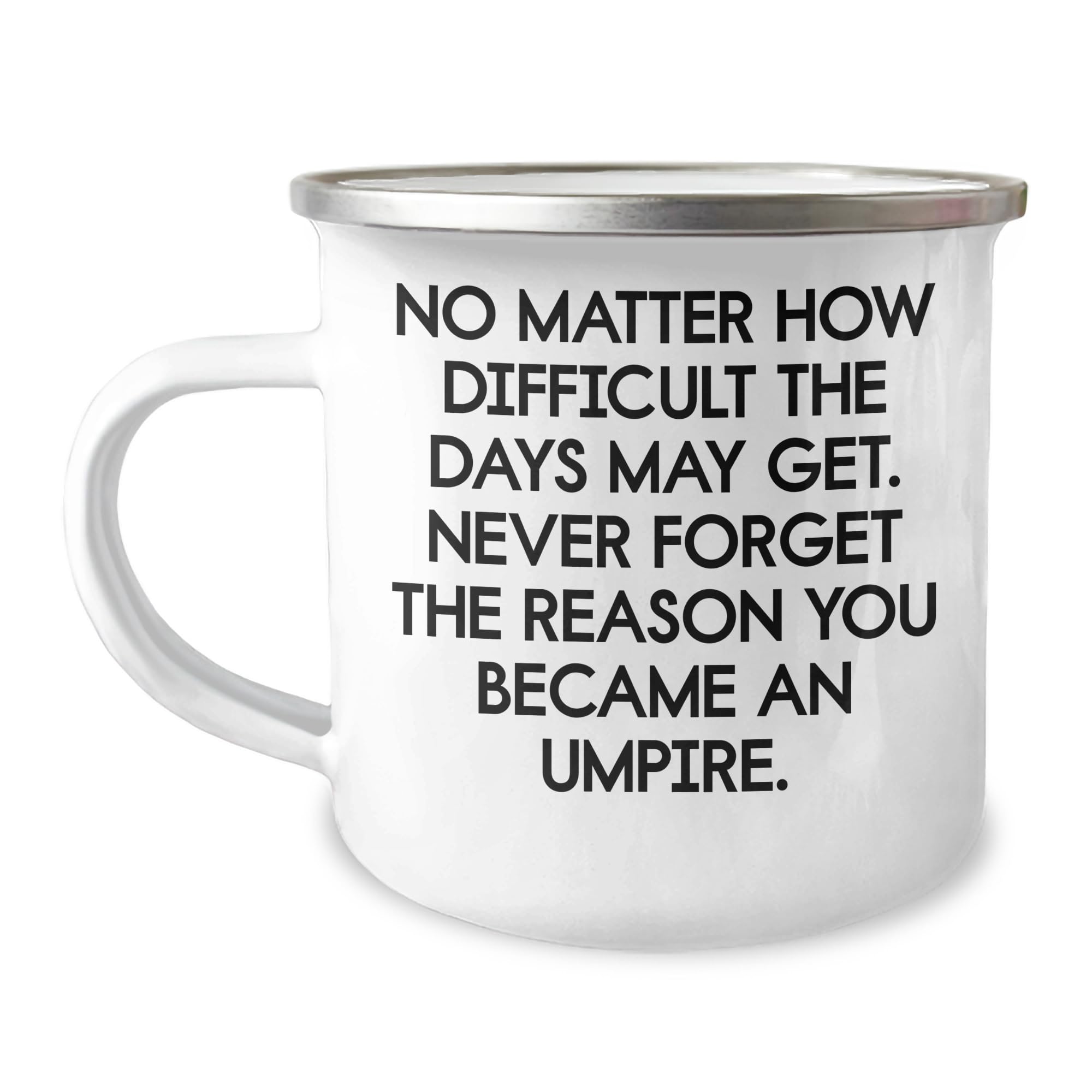 Umpire Gifts from Friends - Never Forget the Reason You Became an Umpire - Christmas Unique Gifts for Umpire
