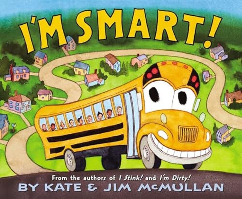 I'm Smart!: A Jaunty Read-Aloud About a School Bus for Kids (Ages 4-8) (Kate and Jim Mcmullan)