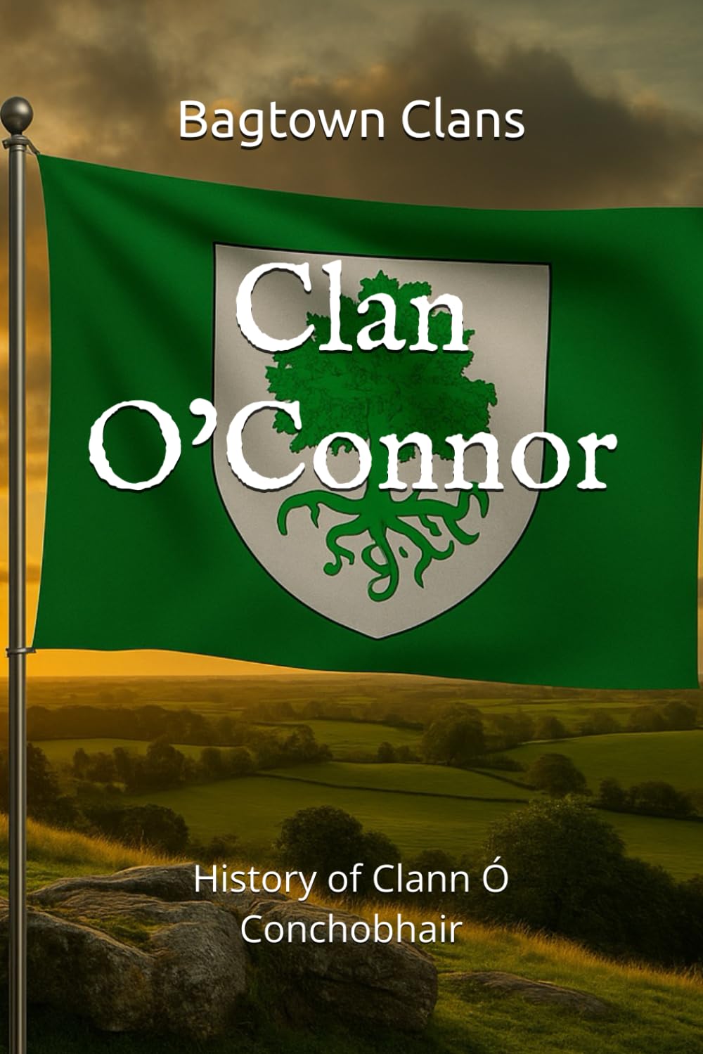 Clan O’Connor: History of Clann Ó Conchobhair (The Irish Clans)