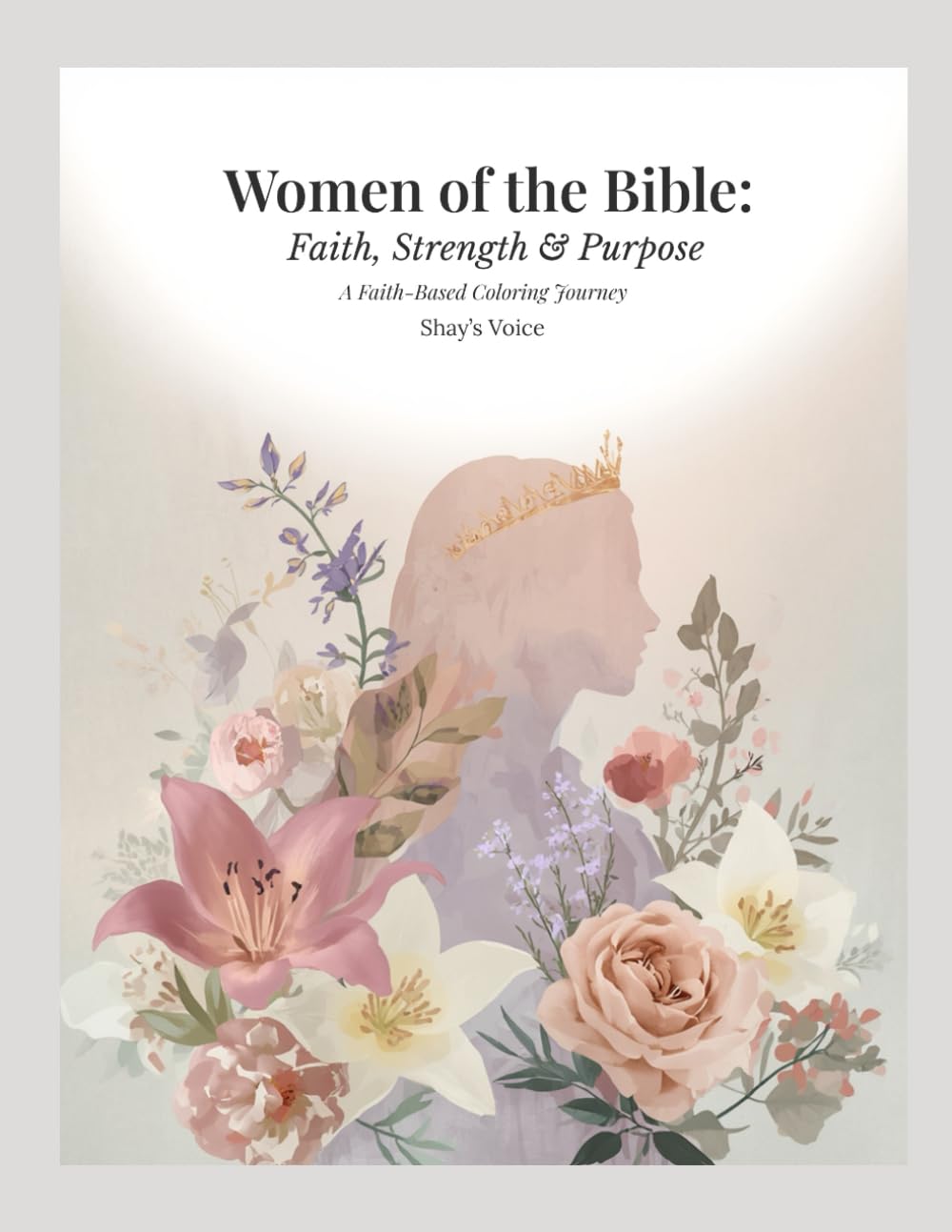 Women of the Bible Coloring Book: A Faith-Filled Journey of Strength, Purpose, & Grace