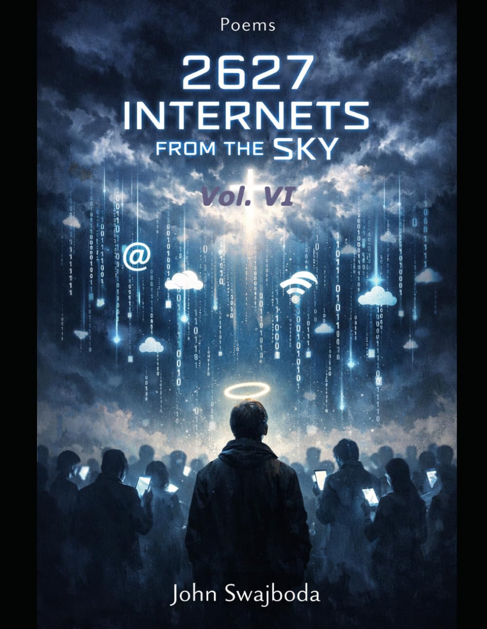Poems: 2627 Internets from the Sky. Vol.VI