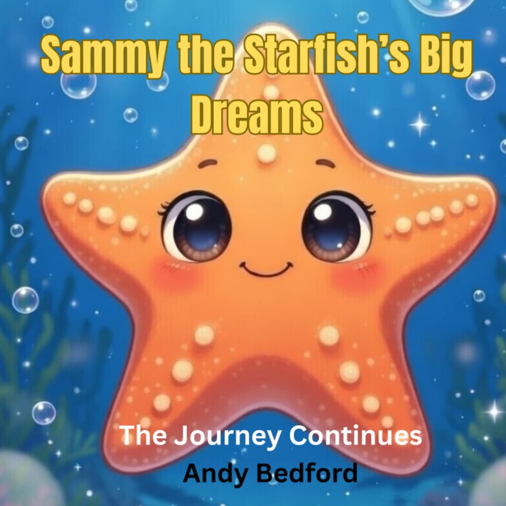 Sammy the Starfish’s Big Dreams: The Journey Continues