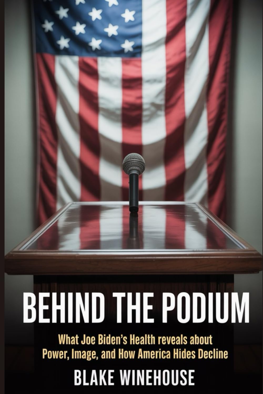 BEHIND THE PODIUM: What Joe Biden’s Health Reveals About Power, Image, and How America Hides Decline