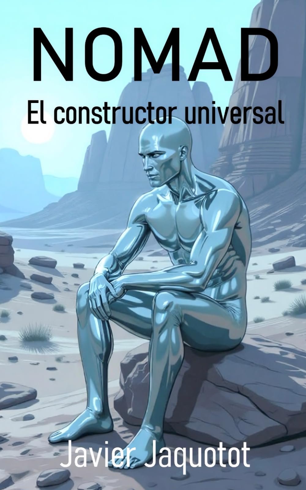 Nomad: el constructor universal: Una odisea de ciencia ficción dura sobre la conciencia