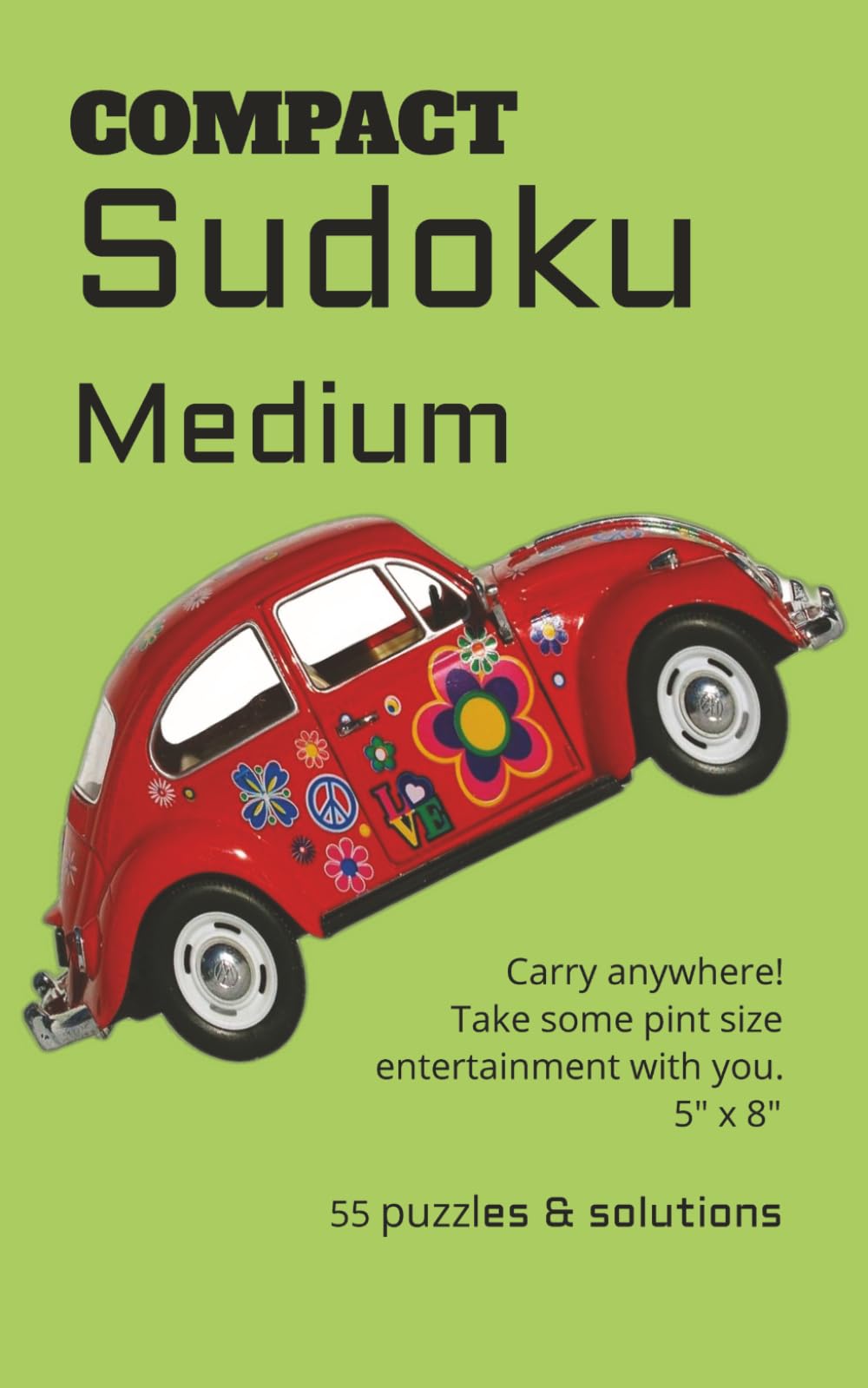 COMPACT Sudoku Medium: Carry anywhere! | Take some pint size entertainment with you. | 5" x 8" | 55 puzzles & solutions | Medium Difficulty Puzzles | ... you wait or relax | Break the screen habit!