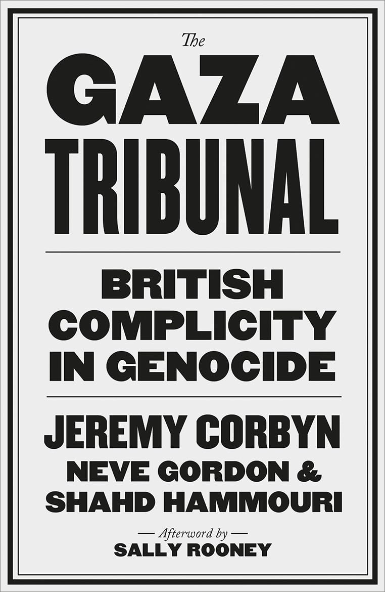 The Gaza Tribunal: Britain’s Complicity in Genocide