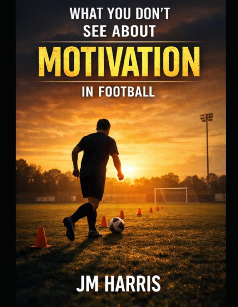 WHAT YOU DON'T SEE ABOUT MOTIVATION IN FOOTBALL: 9 (Grassroots Football Coaching)