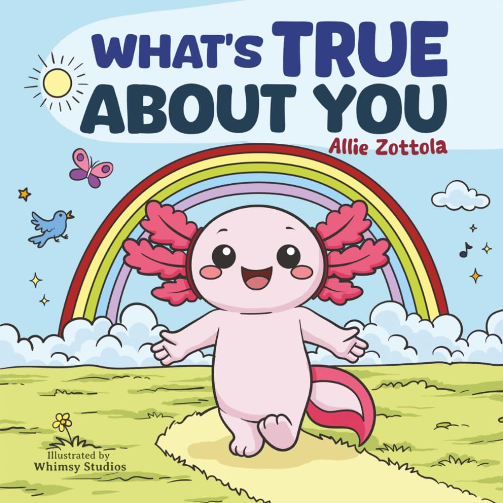 What's True About You: A Christian Children’s Book About Identity, Self-Worth, and God’s Love