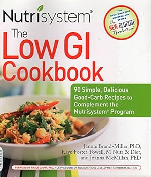 Paperback Nutrisystem The Low GI Cookbook 90 Simple, Delicious Good-Carb Recipes to Complement the Nutrisystem Program (The New Glucose Revolution) Book