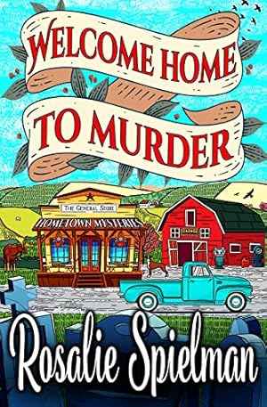 Welcome Home to Murder (Hometown Mysteries Book 1)