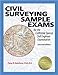 Civil Surveying Sample Exams for the California Special Civil Engineer Examination, 2nd Ed