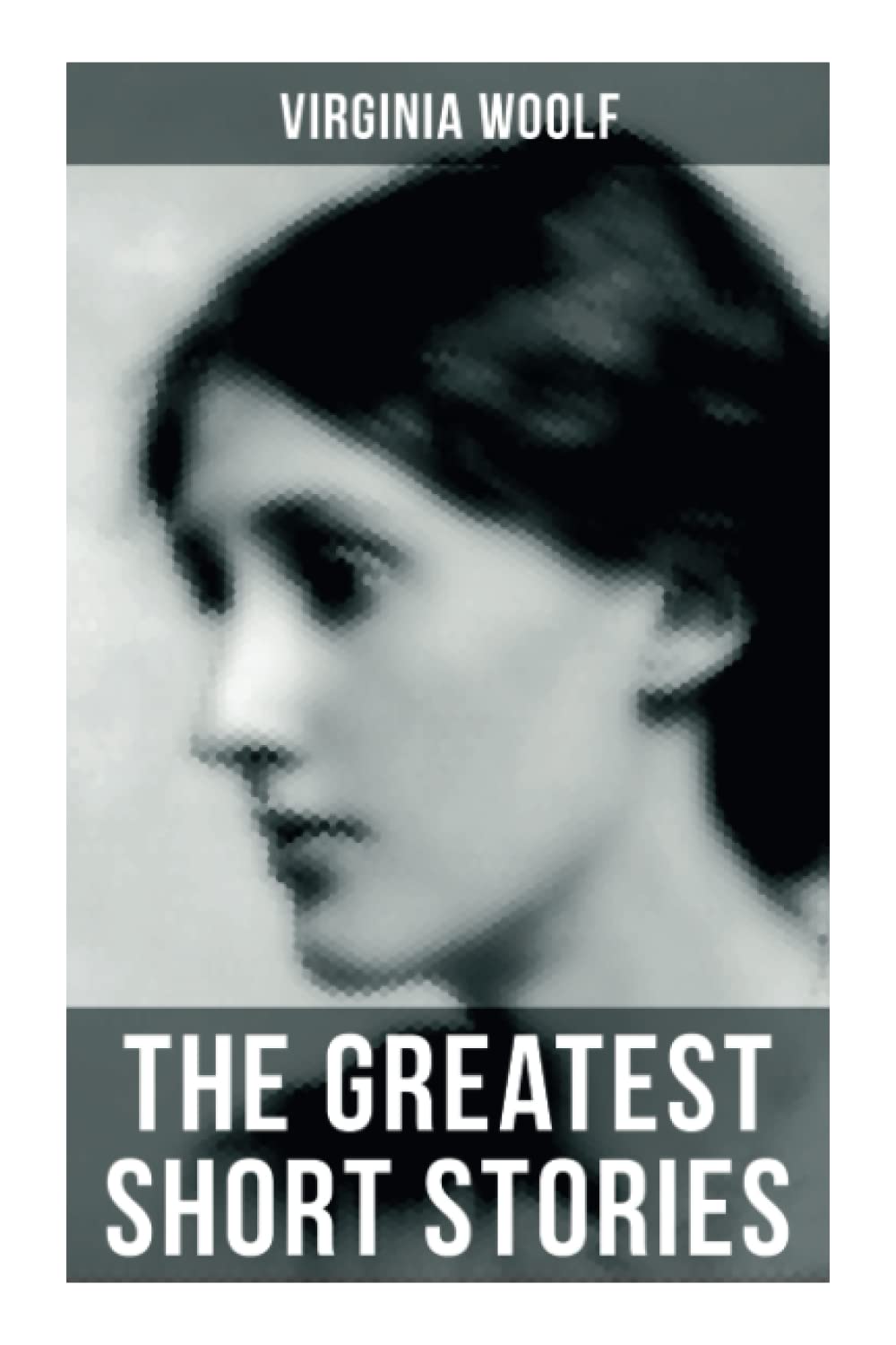 The Greatest Short Stories of Virginia Woolf