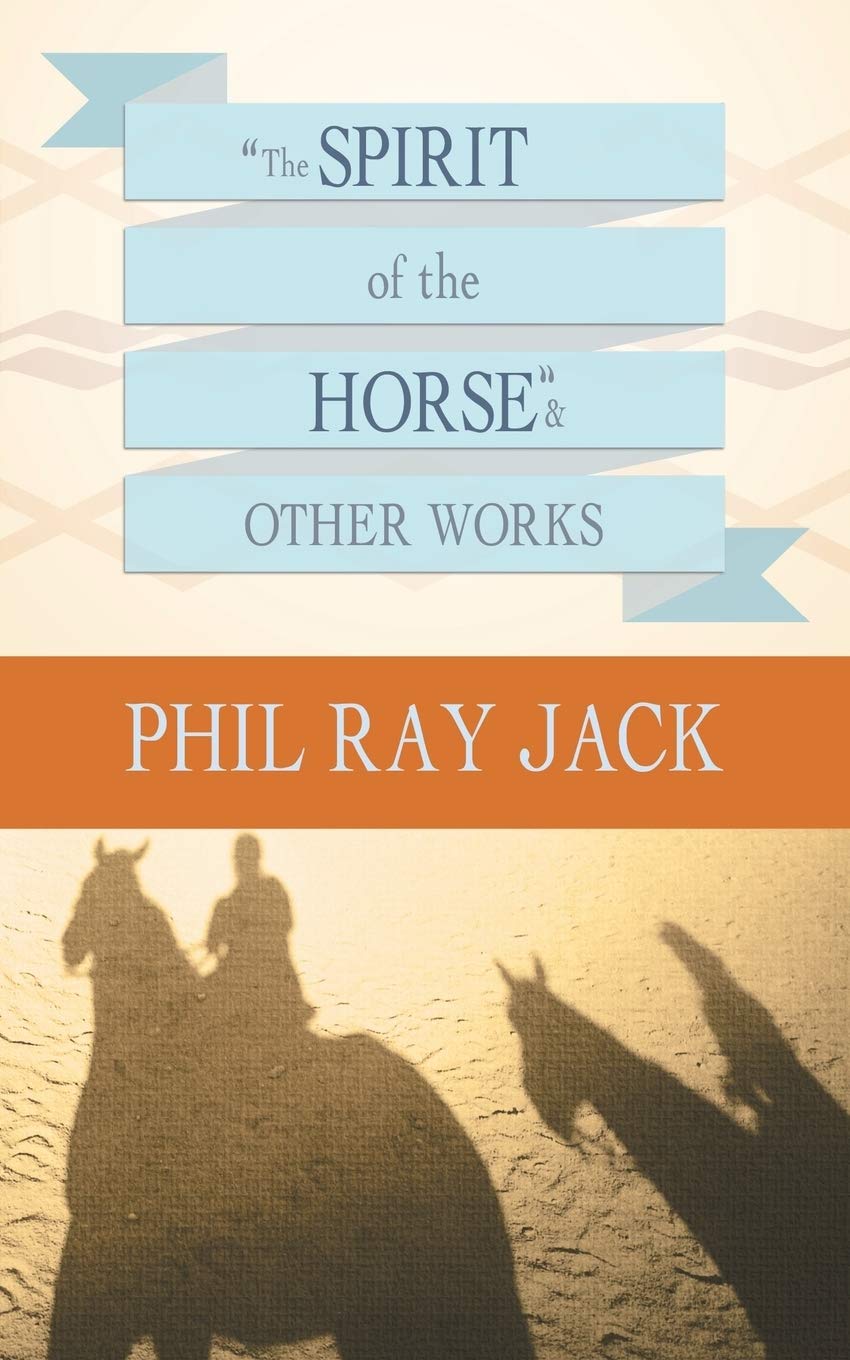 The Spirit OF THE Horse and Other Works