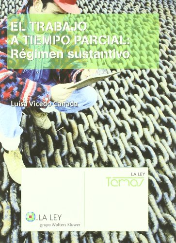 El Trabajo a Tiempo Parcial: Regimen Sustantivo