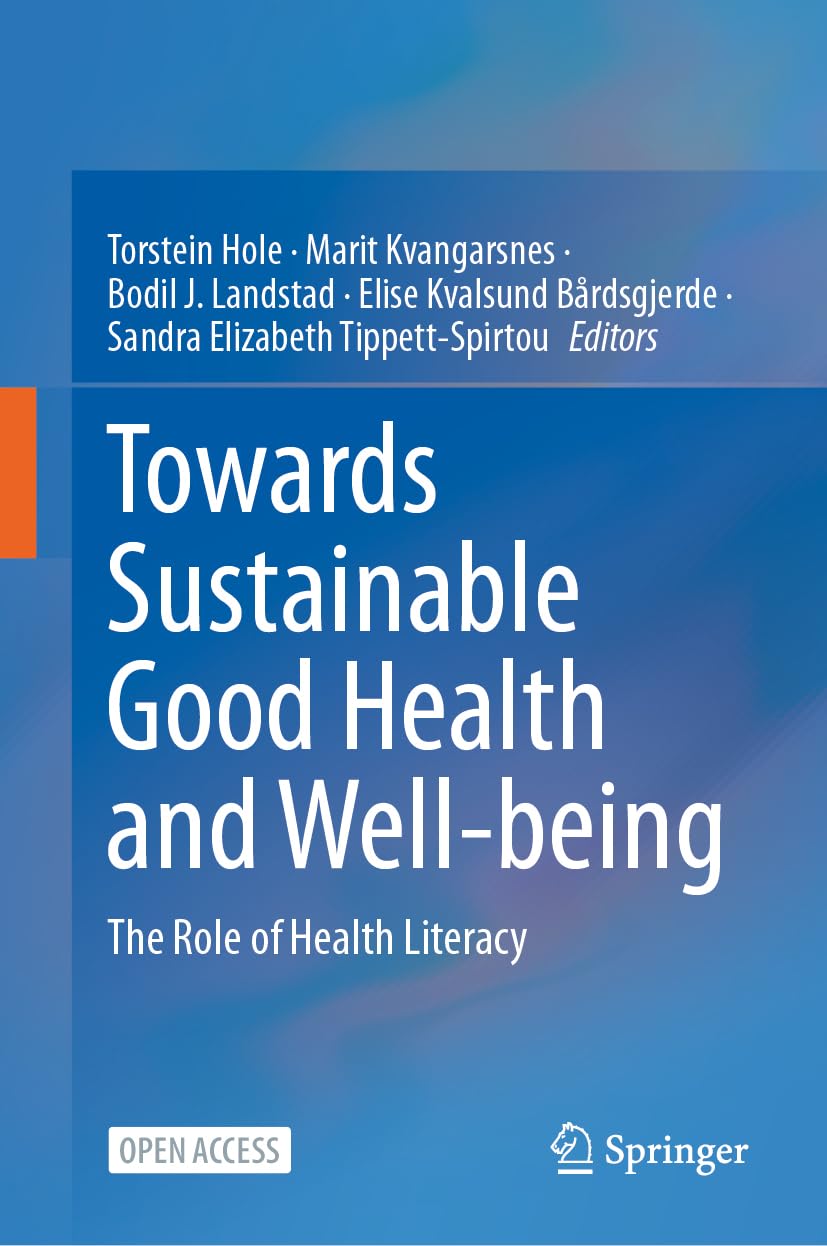 Towards Sustainable Good Health and Well-being: The Role of Health Literacy (Sustainable Development Goals Series)