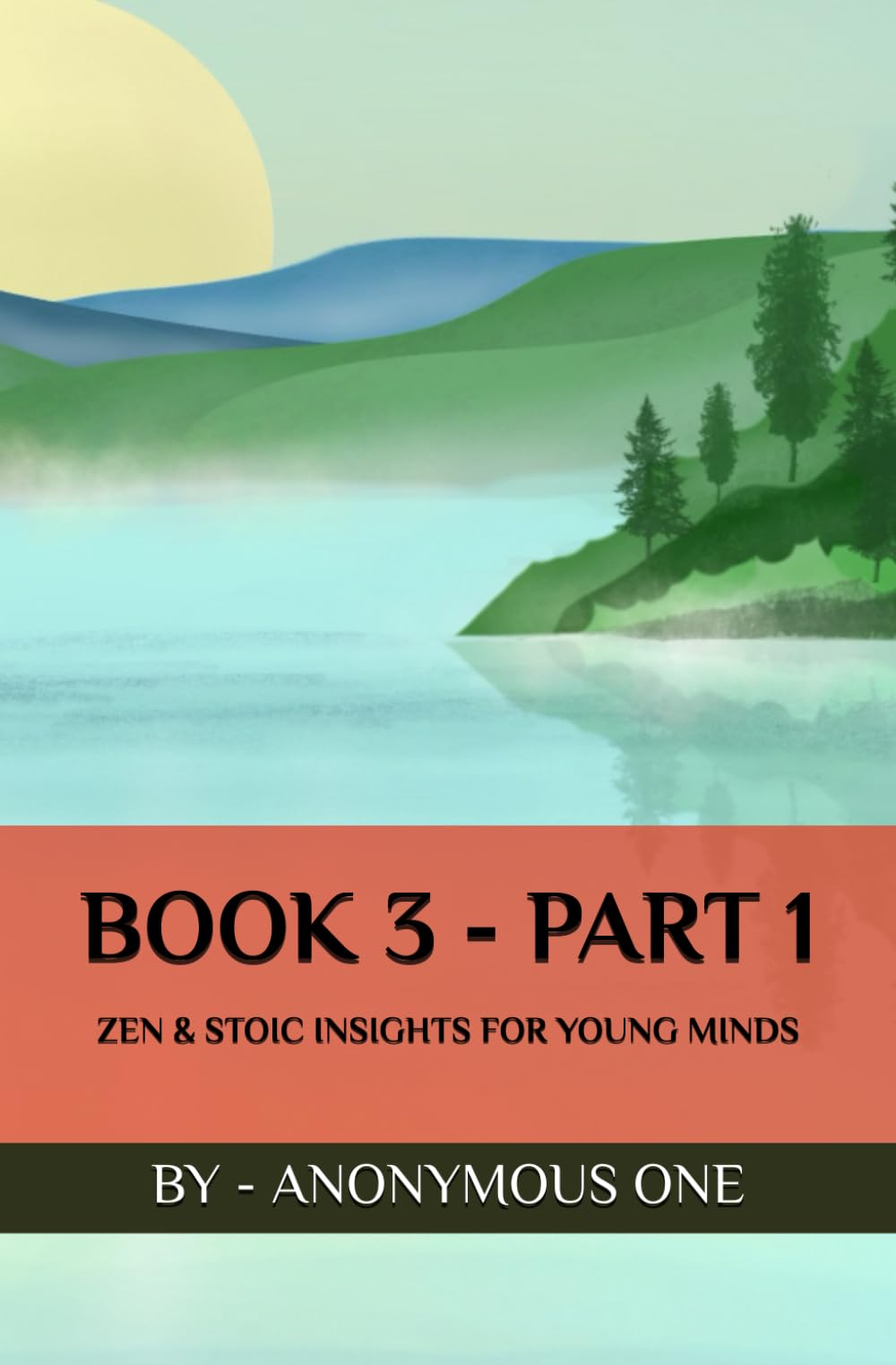 Book 3 - Part 1: Zen & Stoic Insights For Young Minds